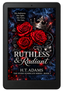 RUTHLESS AND RADIANT BY HT ADAMS
